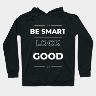 Be smart look good for men Hoodie